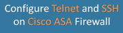 Config telnet, ssh cisco ASA